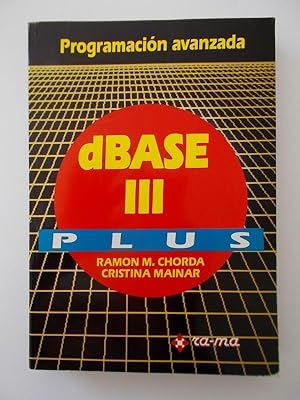 Dbase III Plus: programación avanzada