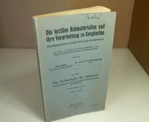 Die textilen Rohmaterialien und ihre Verarbeitung zu Gespinsten, 3. Teil: Die Verarbeitung der ti...