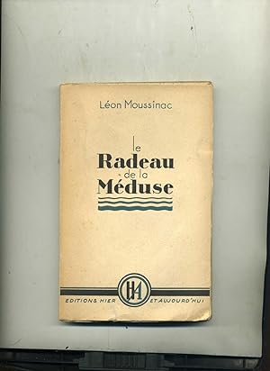 LE RADEAU DE LA MEDUSE .JOURNAL D'UN PRISONNIER POLITIQUE 1940 -1941