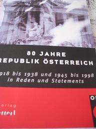 Bild des Verkäufers für 80 Jahre Republik Österreich 1918 bis 1938 und 1945 bis 1998 in Reden und Statements zum Verkauf von Alte Bücherwelt