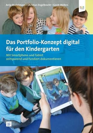 Seller image for Das Portfolio-Konzept digital fr den Kindergarten: Mit Smartphone und Tablet zeitsparend und fundiert dokumentieren : Mit Smartphone und Tablet zeitsparend und fundiert dokumentieren for sale by AHA-BUCH GmbH