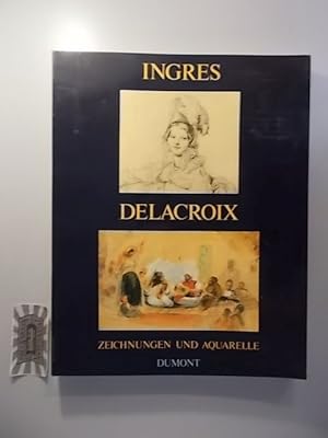 Bild des Verkufers fr Ingres und Delacroix : Aquarelle und Zeichnungen. zum Verkauf von Druckwaren Antiquariat