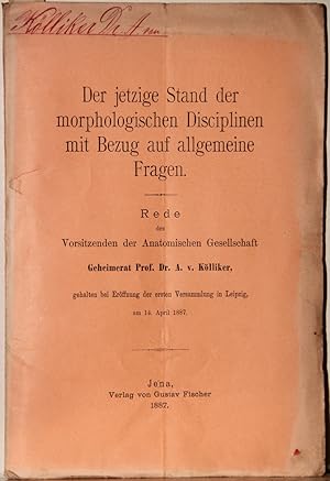 Bild des Verkufers fr Der jetzige Stand der morphologischen Disciplinen mit Bezug auf allgemeine Fragen. Rede des Vorsitzenden der anatomischen Gesellschaft Klliker, gehalten bei Erffnung der ersten Versammlung in Leipzig. zum Verkauf von Antiquariat  Braun