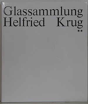 Bild des Verkufers fr Glassammlung Helfried Krug. Beschreibender Katalog mit kunstgeschichtlicher Einfhrung. Zweiter Band. zum Verkauf von Antiquariat  Braun