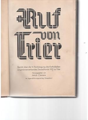 Ruf von Trier Bericht über die VI. Reichstagung d. Kath. Jungmännerverbandes Deutschlands 1931 zu...