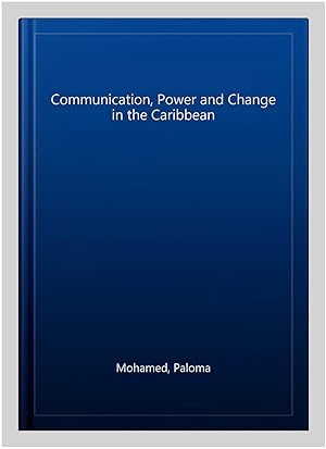 Image du vendeur pour Communication, Power and Change in the Caribbean mis en vente par GreatBookPrices