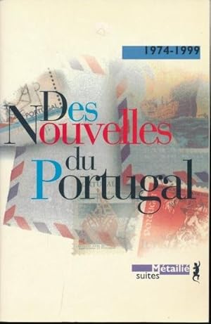 Bild des Verkufers fr Des nouvelles du Portugal. 1974 - 1999 zum Verkauf von LIBRAIRIE GIL-ARTGIL SARL