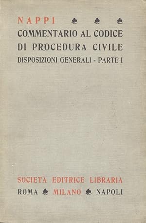 Commentario al Codice di Procedura Civile. Disposizioni generali, parte I e parte II. Processo di...