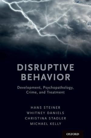 Image du vendeur pour Disruptive Behavior : Development, Psychopathology, Crime, and Treatment mis en vente par GreatBookPrices