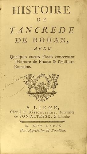 Histoire de Tancrède de Rohan, avec quelques autres pièces concernant l'histoire de France & l'hi...