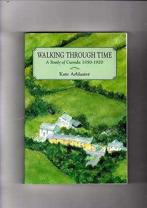Bild des Verkufers fr Walking Through Time: A Study of Cwmdu 1850-1920 zum Verkauf von Gwyn Tudur Davies