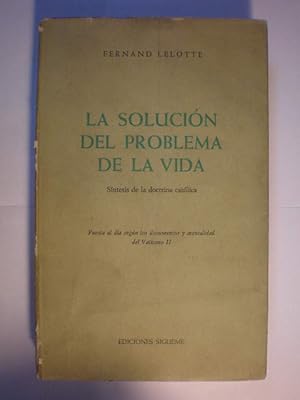 Imagen del vendedor de La solucin del problema de la vida. Sntesis de la doctrina catlica a la venta por Librera Antonio Azorn