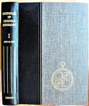 Dictionary of Canadian Biography Volume I 1000-1700. Laurentian Edition