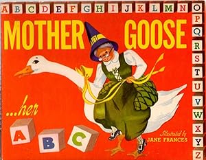 Seller image for Mother Goose . her ABC for sale by Book Booth