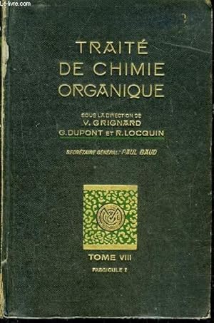 Seller image for TRAITE DE CHIMIE ORGANIQUE - TOME VIII : QUINONES CETENES ALDEHYDES ALCOOLS ET CETONES ALCOOLS OSES ET HOLOSIDES GENERALITES SUR LES HETEROSIDES AMIDON CELLULOSE LICHENINE SOIES ARTIFICIELLES INDUSTRIES DES MATIERES AMYLACEES INDUSTRIES DES SUCRES . for sale by Le-Livre