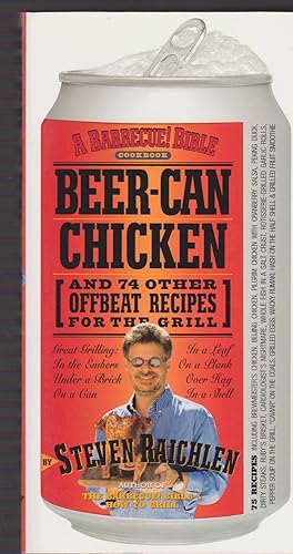 Seller image for Beer-Can Chicken: And 74 Other Offbeat Recipes for the Grill for sale by Riverhorse Books