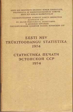 Eesti NSV Trükitoodangu Statistika 1974; Statistika Pechati Estonskoi SSR 1974