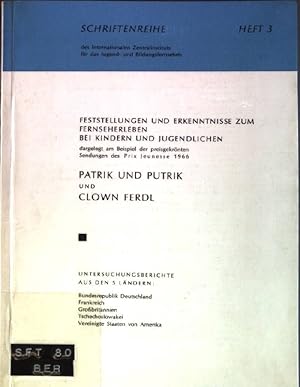 Immagine del venditore per Patrik und Putrik und Clown Ferdl: Feststellungen und Erkenntnisse zum Fernseherleben bei Kindern und Jugendlichen Schriftenreihe des Internationalen Zentralinstitus fr das Jugend- und Bildungsfernsehen, Heft 3 venduto da books4less (Versandantiquariat Petra Gros GmbH & Co. KG)