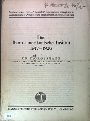 Bild des Verkufers fr Das Ibero-amerikanische Institut 1917-1926 Sonderdruck aus: Iberica - Zeitschrift f. spanische u. portugiesische Auslandskunde zum Verkauf von books4less (Versandantiquariat Petra Gros GmbH & Co. KG)