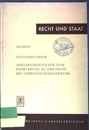 Image du vendeur pour Ausgangslinien fr eine Errterung zu der Frage des Verwaltungseigentums Recht und Staat, Heft 239/240 mis en vente par books4less (Versandantiquariat Petra Gros GmbH & Co. KG)