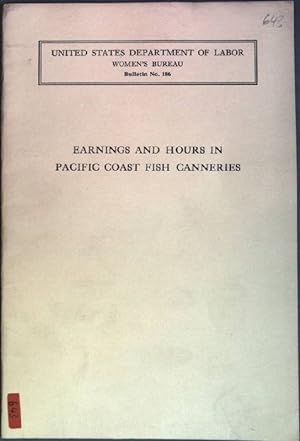 Bild des Verkufers fr Earnings and Hours in Pacific Coast Fish Canneries Bulletin of the Women's Bureau, No. 186 zum Verkauf von books4less (Versandantiquariat Petra Gros GmbH & Co. KG)