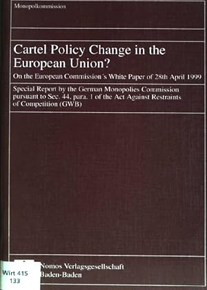 Bild des Verkufers fr Cartel policy change in the European Union? : On the European Commission's White Paper of 28th April 1999 Monopolkommission zum Verkauf von books4less (Versandantiquariat Petra Gros GmbH & Co. KG)