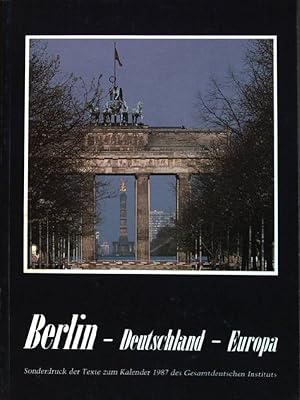Seller image for Berlin - Deutschland - Europa Sonderdruck der Texte zum Kalender 1987 des Gesamtdeutschen Instituts for sale by books4less (Versandantiquariat Petra Gros GmbH & Co. KG)