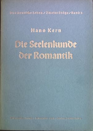 Die Seelenkunde der Romantik; Das deutsche Leben, 2. Folge, Band 3;