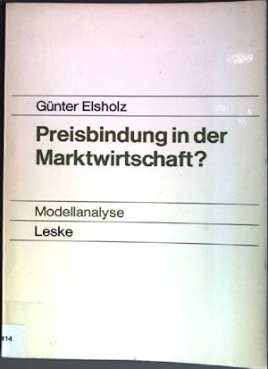 Bild des Verkufers fr Preisbindung in der Marktwirtschaft?: Modellanalyse zum Verkauf von books4less (Versandantiquariat Petra Gros GmbH & Co. KG)