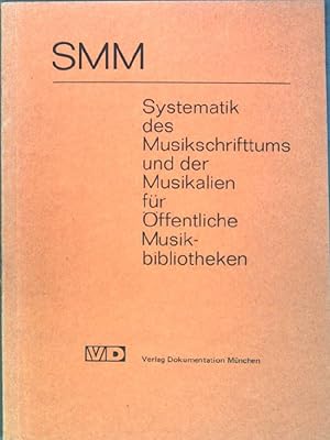 SMM: Systematik des Musikschrifttums und der Musikalien für öffentlichen Musikbibliotheken.