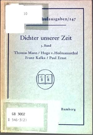 Seller image for Dichter unserer Zeit; 3. Band: Rhosmas Mann/Hugo von Hofmannsthal/Franz Kafka/Paul Ernst Deutsche Schulasugaben Nr. 147 for sale by books4less (Versandantiquariat Petra Gros GmbH & Co. KG)