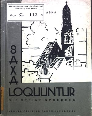 Bild des Verkufers fr Saxa Loquuntur, die Steine sprechen; Die Geschichte dreier Wiener Kirchen: St. Rupprecht, Maria am Gestade und Maria zu den 9 Chren der Engel; zum Verkauf von books4less (Versandantiquariat Petra Gros GmbH & Co. KG)