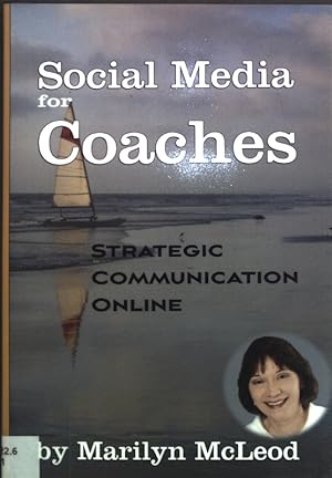 Imagen del vendedor de Social Media for Coaches: Strategic Communication Online: a la venta por books4less (Versandantiquariat Petra Gros GmbH & Co. KG)