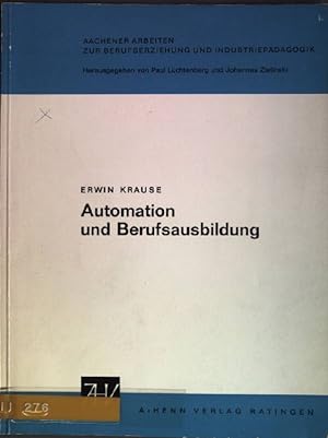 Automation und Berufsausbildung Aachener Arbeiten zur Berufserziehung und Industriepädagogik