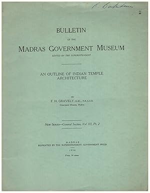 Bulletin of the Madras Government Museum. An Outline of Indian Temple Architecture. New Series. V...