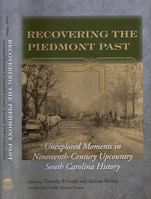 Recovering the Piedmont Past Unexplored Moments in Nineteenth-Century Upcountry South Carolina Hi...