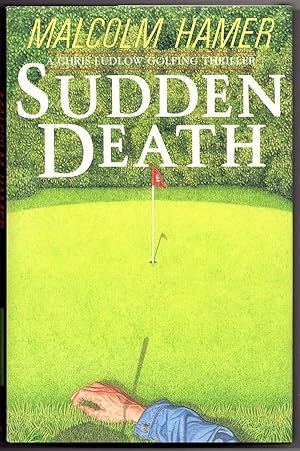 Bild des Verkufers fr SUDDEN DEATH: A CHRIS LUDLOW GOLFING THRILLER zum Verkauf von Champ & Mabel Collectibles