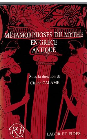 Métamorphoses du mythe en Grèce antique (Religions en perspective)