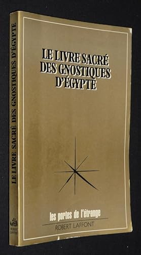 Bild des Verkufers fr Le Livre sacr des gnostiques d'Egypte zum Verkauf von Abraxas-libris