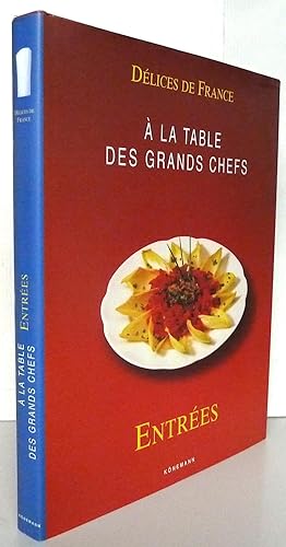 Délices de France : Entrées ; A la table des grands chefs