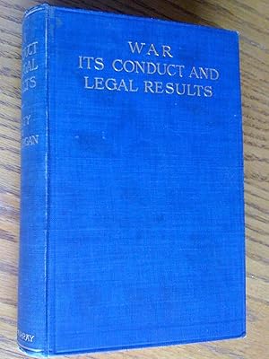 War: Its Conduct and Legal Results