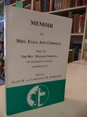 Memoir of Mrs. Eliza Ann Chipman, Wife of the Rev. William Chipman, of Pleasant Valley, Cornwallis