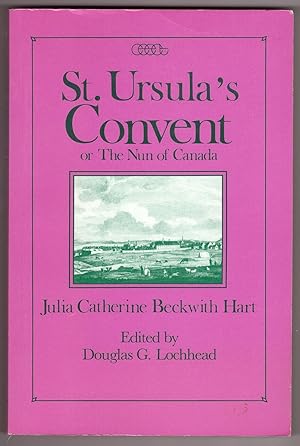 Imagen del vendedor de St. Ursula's Convent or the Nun of Canada a la venta por Ainsworth Books ( IOBA)