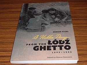 A Hidden Diary from the Lodz Ghetto 1942 - 1944