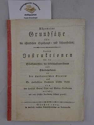 Allgemeine Grundsätze für die öffentlichen Erziehungs- und Lehranstalten; dann Instruktionen für ...