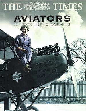 Seller image for The Times Aviators : A History In Photographs : for sale by Sapphire Books