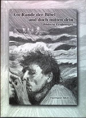Seller image for Am Rande der Bibel und doch mitten drin: Biblische Erzhlungen for sale by books4less (Versandantiquariat Petra Gros GmbH & Co. KG)