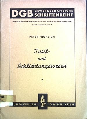 Seller image for Tarif- und Schlichtungswesen; DGB gewerkschaftliche Schriftenreihe, Band 6, Heft 5; for sale by books4less (Versandantiquariat Petra Gros GmbH & Co. KG)
