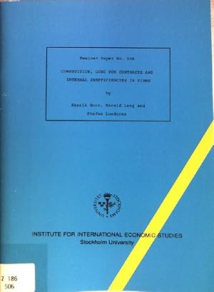 Image du vendeur pour Competition, Long run Contracts and Internal Inefficiencies in Firms Seminar Paper No. 506 mis en vente par books4less (Versandantiquariat Petra Gros GmbH & Co. KG)