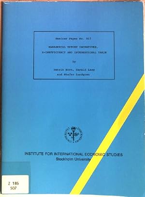 Bild des Verkufers fr Managerial Effort Incentives, X-Inefficiency and International Trade Seminar Paper No. 507 zum Verkauf von books4less (Versandantiquariat Petra Gros GmbH & Co. KG)